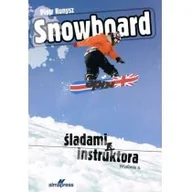 Poradniki hobbystyczne - Snowboard Śladami instruktora Kunysz Piotr - miniaturka - grafika 1