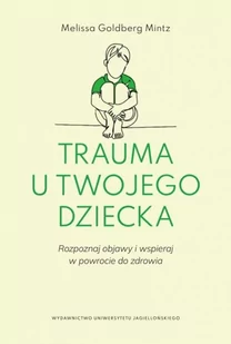 Trauma u twojego dziecka - Psychologia - miniaturka - grafika 1