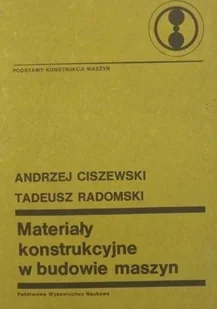 Materiały konstrukcyjne w budowie maszyn - Książki o kulturze i sztuce - miniaturka - grafika 1