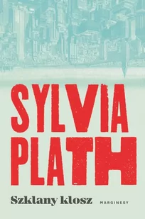 Szklany klosz - Sylvia Plath - Proza - miniaturka - grafika 1