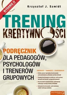Trening kreatywności. Podręcznik dla pedagogów, psychologów i trenerów grupowych - E-booki - nauka - miniaturka - grafika 1