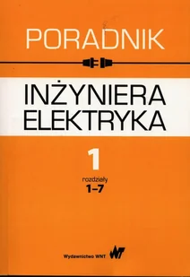 Poradnik inżyniera elektryka Tom 1 rozdziały 1-7 Baran Jan Bieńkowska-Lipińska Krystyna Bolkowski Stanisław - Nauka - miniaturka - grafika 2