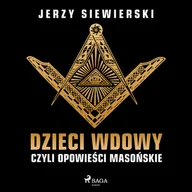 Aforyzmy i sentencje - Dzieci wdowy, czyli opowieści masońskie - Jerzy Siewierski - audiobook - miniaturka - grafika 1