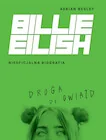 Biografie i autobiografie - Billie Eilish. Droga do gwiazd. Nieoficjalna biografia - miniaturka - grafika 1