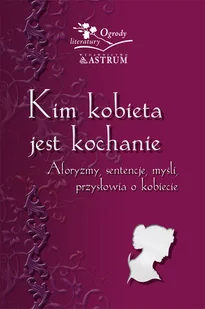 Kim kobieta jest kochanie Barbara Jakimowicz-Klein - Aforyzmy i sentencje - miniaturka - grafika 1