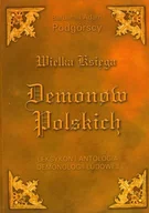 Kulturoznawstwo i antropologia - KOS Wielka Księga Demonów Polskich. Leksykon i antologia demonologii ludowej - Barbara Podgórska, Adam Podgórski - miniaturka - grafika 1