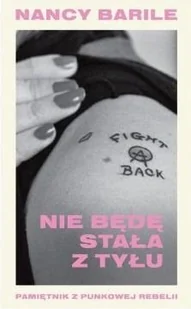 Nie będę stała z tyłu Pamiętnik z punkowej rebelii - Książki o muzyce - miniaturka - grafika 1