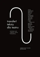 E-booki - kultura i sztuka - Transfer. Teksty dla teatru. Antologia - miniaturka - grafika 1