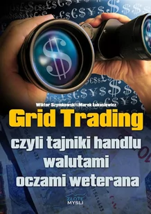 Grid Trading. Czyli tajniki handlu walutami oczami weterana - E-booki - biznes i ekonomia - miniaturka - grafika 1
