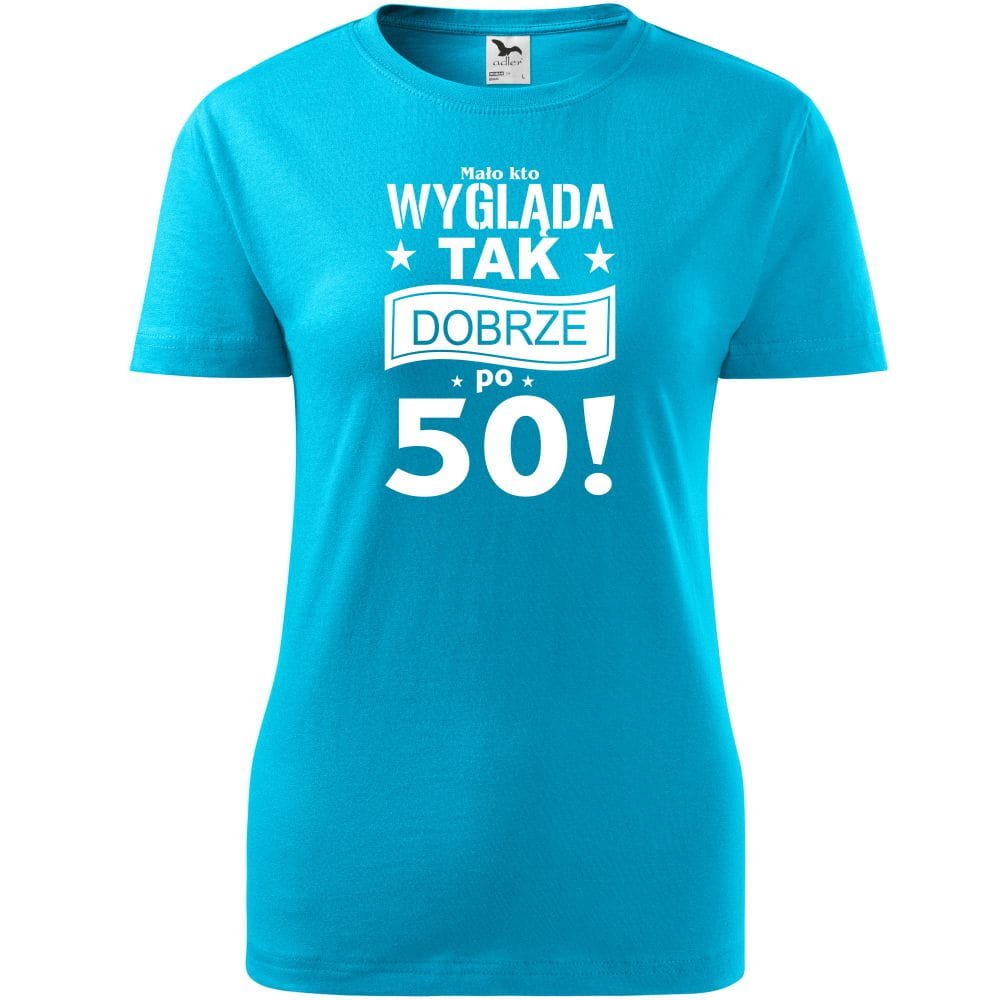 Damska Koszulka z Nadrukiem mało kto wyglada tak dobrze po 50 na Prezent turkusowy L