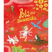 Książki edukacyjne - Pola chce zwierzaka - miniaturka - grafika 1