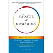 Historia Polski - Galaktyka Zabawa w uważność. 60 oryginalnych gier i zabaw. Mindfulness i medytacja dla dzieci, młodzieży i rodzin - SUSAN KAISER GREENLAND - miniaturka - grafika 1