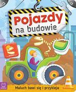 Książki edukacyjne - zbiorowa Praca Maluch bawi się i przykleja. Pojazdy na budowie - miniaturka - grafika 1