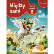 Podręczniki dla szkół podstawowych - GWO Między nami 5 Podręcznik. Klasa 5 Szkoła podstawowa Język polski - Agnieszka Łuczak, Anna Murdzek - miniaturka - grafika 1