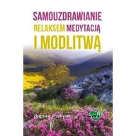 Zdrowie - poradniki - Gaj Samouzdrawianie relaksem, medytacją i modlitwą - miniaturka - grafika 1