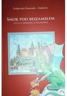 Smok pod beszamelem. Czyli o jedzeniu w Krakowie - Kuchnia polska - miniaturka - grafika 2