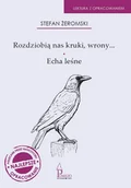 Lektury szkoły średnie - Rozdziobią nas kruki, wrony..., Echa leśne - miniaturka - grafika 1