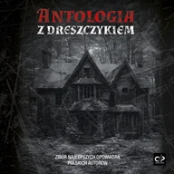 Audiobooki - fantastyka i horror - Antologia z dreszczykiem - miniaturka - grafika 1