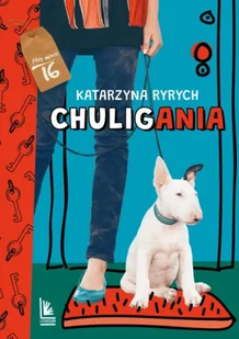 Chuligania - Katarzyna Ryrych - Literatura obyczajowa - miniaturka - grafika 1