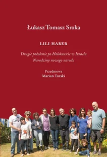 Lili Haber. Drugie pokolenie po Holokauście w Izraelu. Narodziny nowego narodu - Sroka Łukasz Tomasz - książka - Biografie i autobiografie - miniaturka - grafika 1