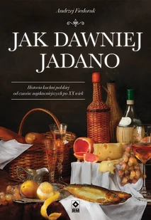 Jak dawniej jadano. Historia kuchni polskiej - Historia Polski - miniaturka - grafika 1