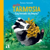 Książki edukacyjne - Mała Tarmosia. Czy borsuki się bawią? - miniaturka - grafika 1