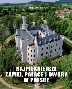 Marek Gaworski Najpiękniejsze zamki pałace i dwory w Polsce - Książki podróżnicze - miniaturka - grafika 1