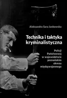 E-booki - thrillery - Technika i taktyka kryminalistyczna Policji Państwowej w województwie poznańskim okresu międzywojennego - miniaturka - grafika 1