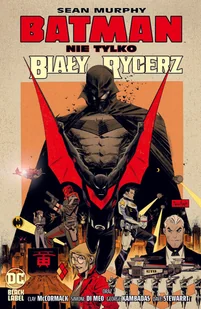 Nie tylko Biały Rycerz. Batman - Komiksy dla dorosłych - miniaturka - grafika 1