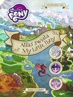 Literatura popularno naukowa dla młodzieży - My Little Pony. Atlas świata - miniaturka - grafika 1