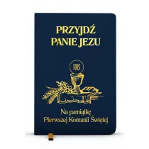 Przyjdź Panie Jezu. Na pamiatkę Pierwszej Komunii Świętej (bordo) - Wysyłka od 3,99 - Religia i religioznawstwo - miniaturka - grafika 1