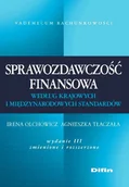Finanse, księgowość, bankowość - Sprawozdawczość finansowa według krajowych i międzynarodowych standardów - Irena Olchowicz, Agnieszka Tłaczała - miniaturka - grafika 1
