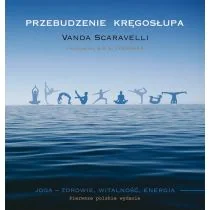 Scaravelli Vanda Przebudzenie kręgosłupa - Zdrowie - poradniki - miniaturka - grafika 1