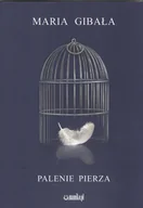 Poezja - mamiko Palenie pierza GIBAŁA MARIA - miniaturka - grafika 1
