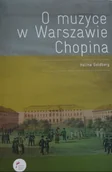 Książki o kulturze i sztuce - O muzyce w Warszawie Chopina - miniaturka - grafika 1
