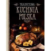 Książki kucharskie - Tradycyjna kuchnia polska PRACA ZBIOROWA - miniaturka - grafika 1