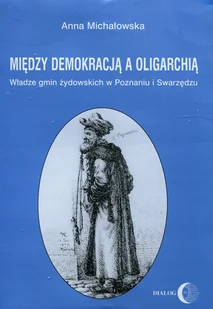 Między demokracją a oligarchią Anna Michałowska - Historia świata - miniaturka - grafika 1