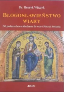 Błogosławieństwo wiary - Religia i religioznawstwo - miniaturka - grafika 1