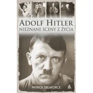 Historia świata - Adolf Hitler Nieznane sceny z życia - miniaturka - grafika 1