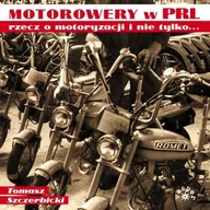 Poradniki hobbystyczne - Motorowery W Prl Rzecz O Motoryzacji I Nie Tylko Tomasz Szczerbicki - miniaturka - grafika 1