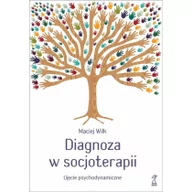 Filozofia i socjologia - GWP Gdańskie Wydawnictwo Psychologiczne - Naukowe Diagnoza w socjoterapii - Maciej Wilk - miniaturka - grafika 1