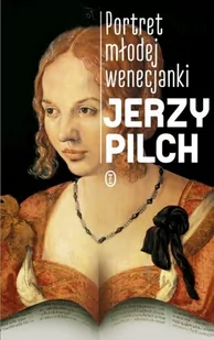 Wydawnictwo Literackie Portret młodej Wenecjanki - Jerzy Pilch - Felietony i reportaże - miniaturka - grafika 1