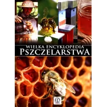 Dragon Mateusz Morawski, Lidia Moroń-Morawska Wielka encyklopedia pszczelarstwa - Encyklopedie i leksykony - miniaturka - grafika 1