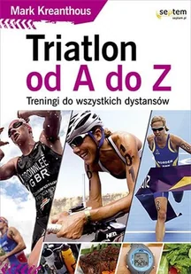 Triatlon od A do Z. Treningi do wszystkich dystansów - Poradniki hobbystyczne - miniaturka - grafika 1