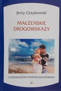 Małżeńskie drogowskazy - Religia i religioznawstwo - miniaturka - grafika 1