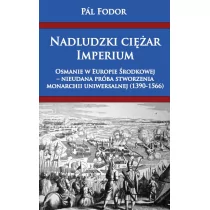 Nadludzki ciężar Imperium - Pál Fodor - Historia świata - miniaturka - grafika 1