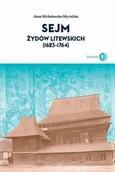 Historia Polski - Sejm Żydów litewskich (1623-1764) - Anna Michałowska-Mycielska - miniaturka - grafika 1