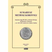 Historia świata - HISTORIA IAGELLONICA Sumariusz Metryki Koronnej. Tom 10 praca zbiorowa - miniaturka - grafika 1