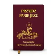 Religia i religioznawstwo - WAM Przyjdź Panie Jezu. Na pamiątkę Pierwszej Komunii Świętej / bordowa - Praca zbiorowa - miniaturka - grafika 1