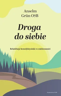 WAM Droga do siebie - Anselm Grn OSB, Piotr Napiwodzki - Religia i religioznawstwo - miniaturka - grafika 2